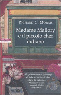 morais richard c. - madame mallory e il piccolo chef indiano