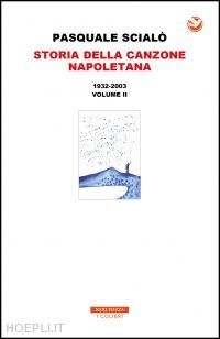scialò pasquale - storia della canzone napoletana 1932-2003