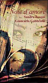 busoni sandra; gabbrielli giancarlo - note d'amore