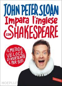 sloan john peter - impara l'inglese con shakespeare
