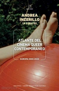 inzerillo andrea - atlante del cinema queer contemporaneo