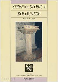 comitato per bologna storica e artistica(curatore) - strenna storica bolognese 2008