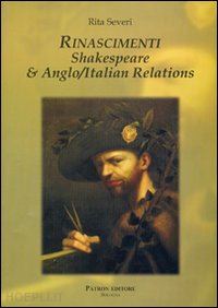 severi rita - rinascimenti. shakespeare e anglo/italian relations. ediz. italiana