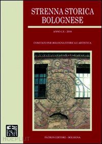 comitato per bologna storica e artistica(curatore) - strenna storica bolognese 2010
