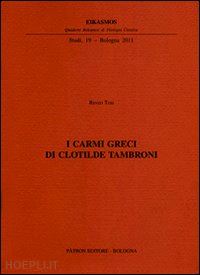 tosi renzo - i carmi greci di clotilde tambroni