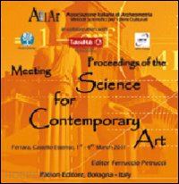 petrucci f.(curatore) - atti del convegno di archeometria. proceedings of the meeting science for contemporary art. (ferrara, 1-4 marzo 2011). cd-rom