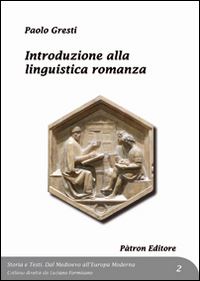 gresti paolo - introduzione alla linguistica romanza