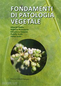 matta alberto; buonaurio roberto; scala aniello; favaron f. (curatore); scala f. (cu - fondamenti di patologia vegetale
