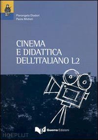 diadori pierangela-micheli paola - cinema e didattica dell'italiano l2