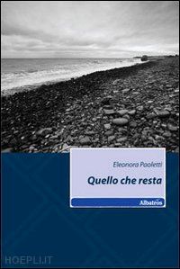 paoletti eleonora - quello che resta