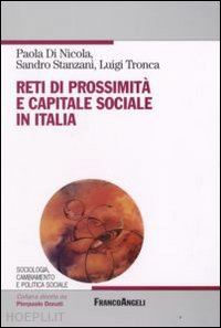 di nicola paola,  stanzani sandro, tronca luigi - reti di prossimita' e capitale sociale in italia