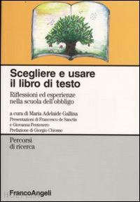 gallina m. a.(curatore) - scegliere e usare il libro di testo. riflessioni ed esperienze nella scuola