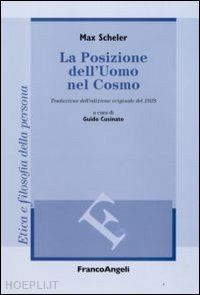 scheler max; cusinato g. (curatore) - la posizione dell'uomo nel cosmo