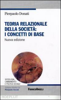 donati pierpaolo - teoria relazionale della societa: i concetti di base