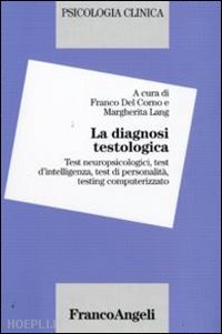 del corno franco; lang margherita - diagnosi testologica. test neuropsicologici, test d'intelligenza, test di