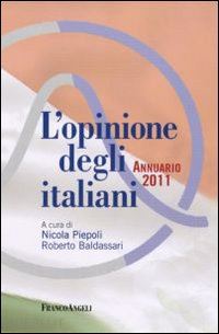 piepoli nicola, baldassarri roberto (curatore) - l'opinione degli italiani - annuario 2011