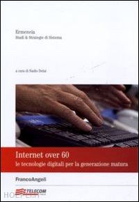 ermeneia (curatore) - internet over 60. le tecnologie digitali per la generazione matura