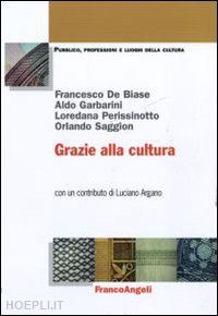 de biase f.; garbarini a.; perissinotto l.; saggion o. - grazie alla cultura