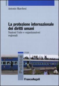 marchesi antonio - la protezione internazionale dei diritti umani