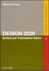 de fusco renato - design 2029. ipotesi per il prossimo futuro