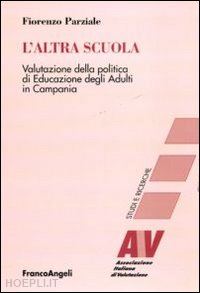 parziale fiorenzo - l'altra scuola. valutazione della politica di educazione degli adulti in campania