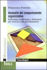 perrone francesco - anomalie del comportamento organizzativo