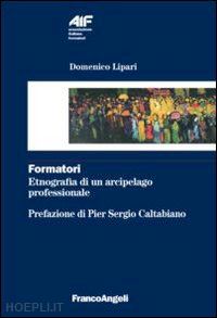 lipari domenico - formatori. etnografia di un arcipelago professionale