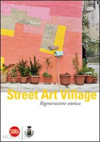di gesaro debora - street art village. rigenerazione estetica