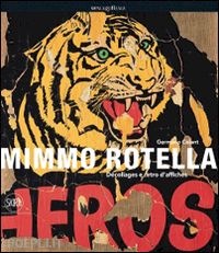celant g. (curatore) - mimmo rotella. decollages e retro d'affiches