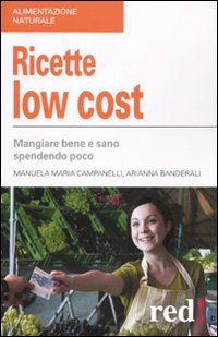 campanelli manuela maria; banderali arianna - ricette low cost