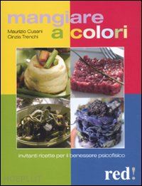 cusani maurizio-trenchi cinzia - mangiare a colori