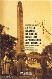 santi massimiliano - la stele di axum. da bottino di guerra a patrimonio dell'umanita'