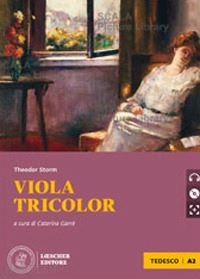 storm theodor; garre' c. r. (curatore) - viola tricolor. le narrative tedesche loescher. livello a2. con cd audio foramto