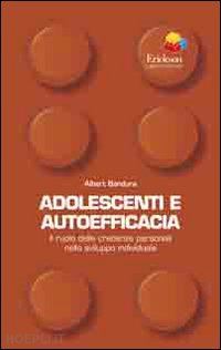 bandura albert - adolescenti e autoefficacia