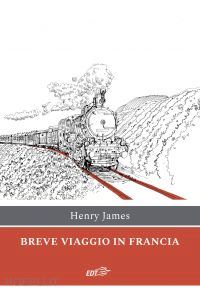 james henry - breve viaggio in francia