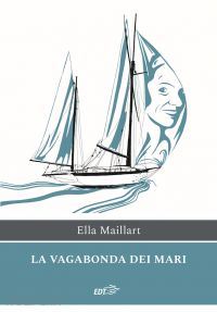 maillart ella - la vagabonda dei mari