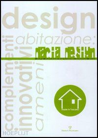 cianfanelli elisabetta - dacia design. design abitazione: complementi innovativi ameni