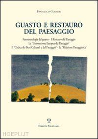 gurrieri francesco - guasto e il restauro del paesaggio