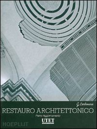 carbonara giovanni - trattato di restauro architettonico