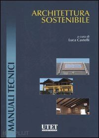 castelli luca (curatore) - architettura sostenibile