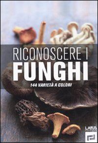 mastellari r. - riconoscere i funghi