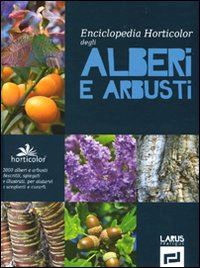 aa.vv. - enciclopedia horticolor degli alberi e arbusti