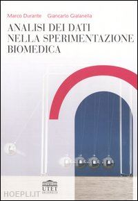 durante marco; gialanella giancarlo - analisi dei dati nella sperimentazione biomedica