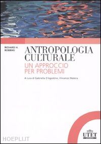 robbins richard h.; d'agostino g., matera v. (curatore) - antropologia culturale