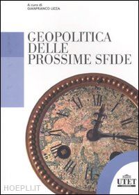 lizza gianfranco (curatore) - geopolitica delle prossime sfide