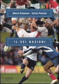 pastonesi marco; pessina enrico - il sei nazioni