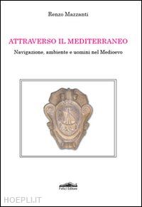 mazzanti renzo - attraverso il mediterraneo