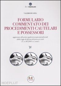 de gioia valerio - formulario commentato dei procedimenti cautelari e possessori. con cd-rom