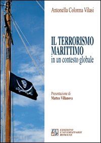 colonna vilasi antonella - il terrorismo marittimo in un contesto globale