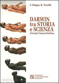 stoppa francesco; veraldi roberto - darwin tra storia e scienza all'università g. d'annunzio di chieti-pescara